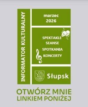 Grafika 1: Zaplanuj marzec w Słupsku pełen wydarzeń, wrażeń iwzruszeń